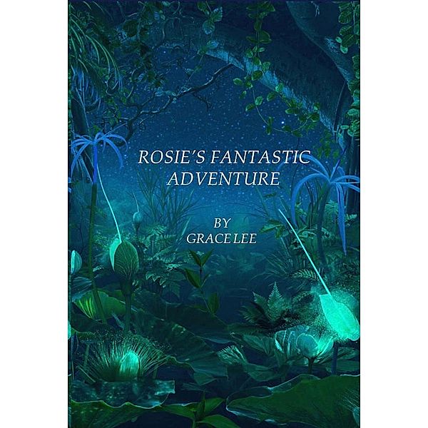 Rosie's Fantastic Adventure, Grace Lee