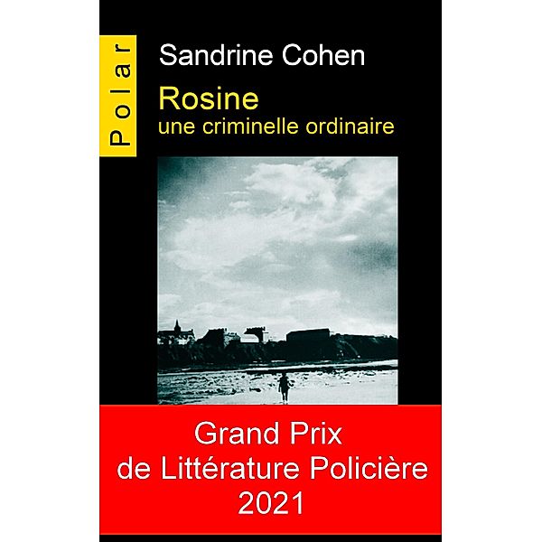 Rosine, une criminelle ordinaire, Sandrine Cohen