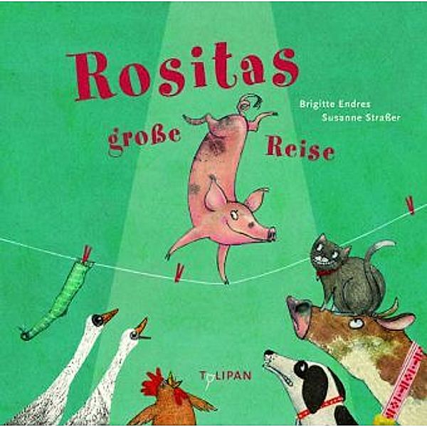 Rositas große Reise, Brigitte Endres, Susanne Straßer