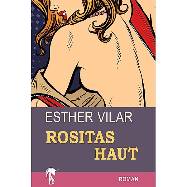 Rositas Haut, Esther Vilar