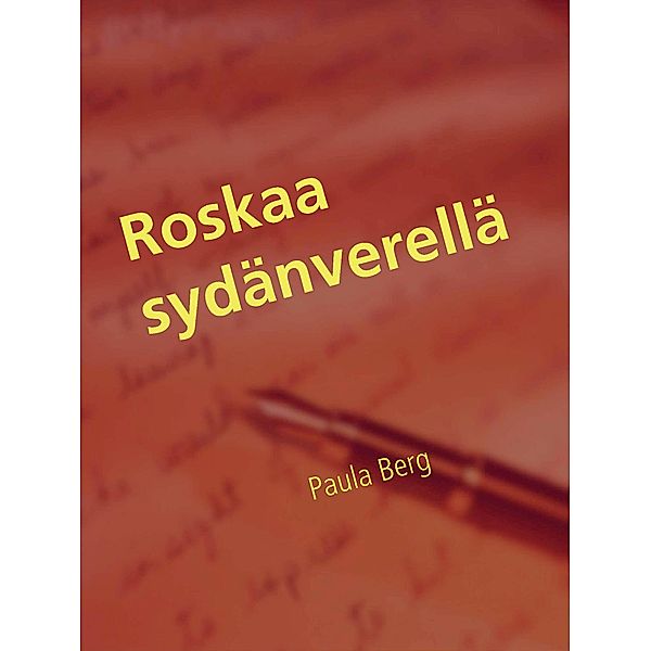 Roskaa sydänverellä, Paula Berg