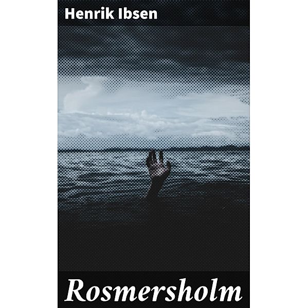 Rosmersholm, Henrik Ibsen