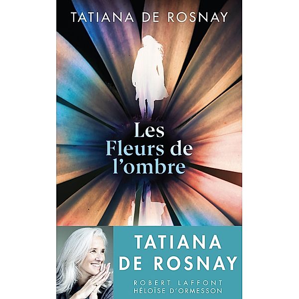 Rosnay, T: Fleurs de l'ombre, Tatiana de Rosnay