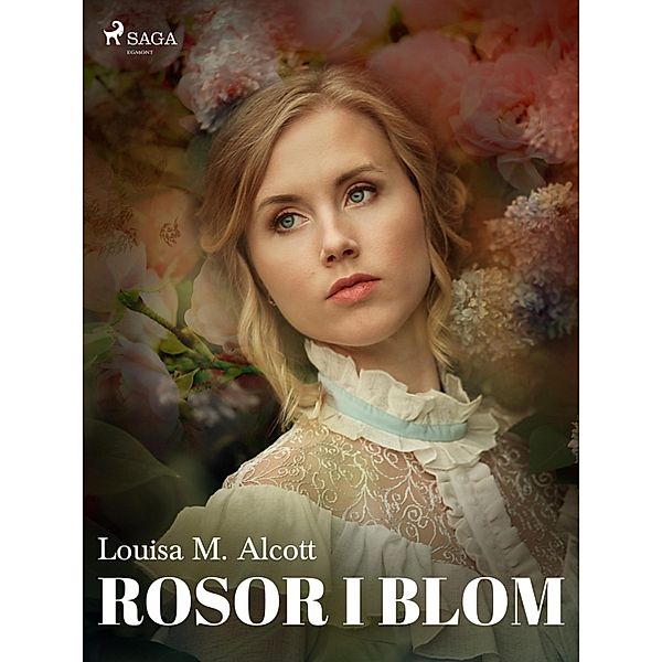 Rosor i blom, Louisa May Alcott