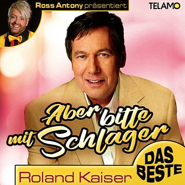 Ross Antony Präs.:Aber Bitte Mit Schlager, Roland Kaiser