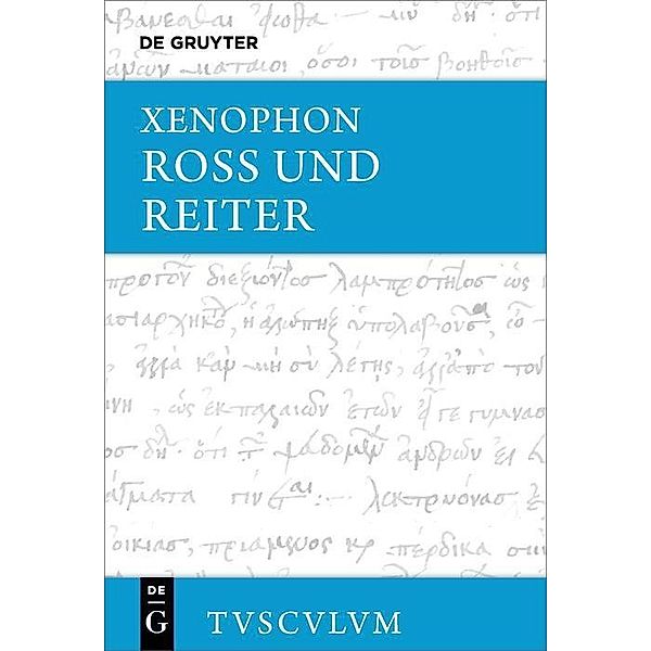 Ross und Reiter / Sammlung Tusculum, Xenophon