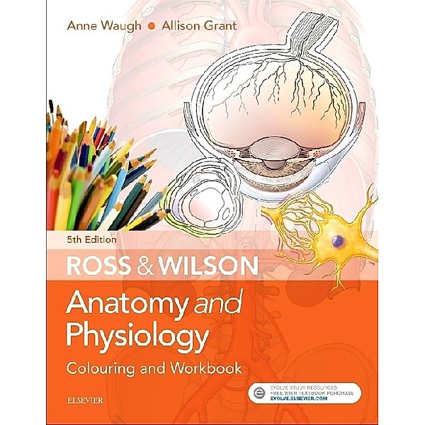 Ross & Wilson Anatomy and Physiology Colouring and Workbook, Anne Waugh, Allison Grant