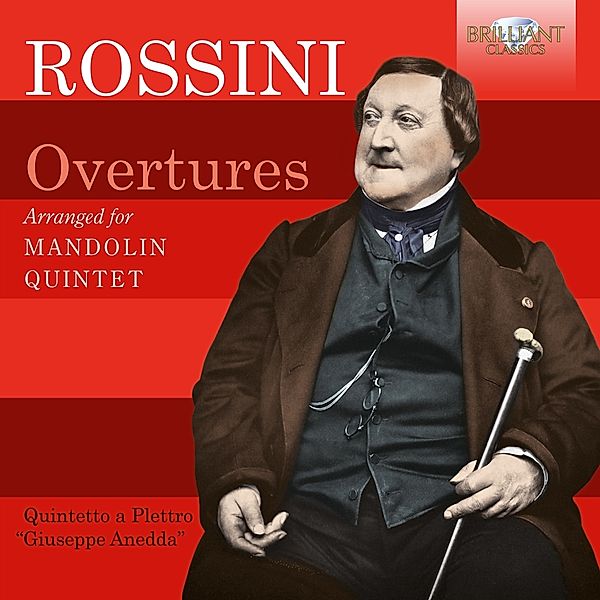 Rossini:Overtures Arranged For Mandolin Quintet, Quintetto a Plettro "Giuseppe Anedda"