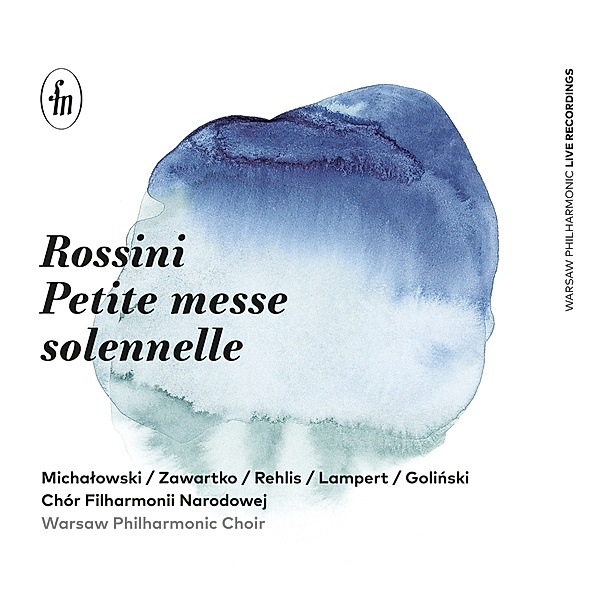Rossini-Petite Messe Solennelle, Michalowski, Warsaw Philharmonic Choir