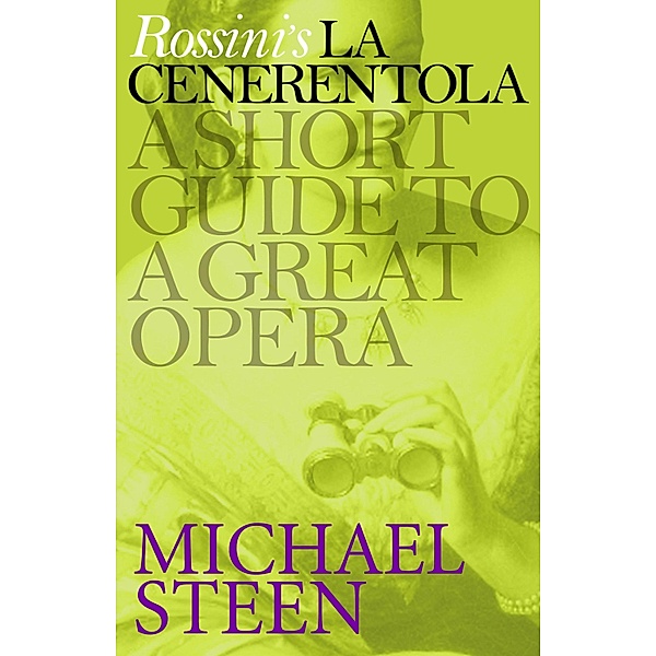 Rossini's La Cenerentola / Great Operas, Michael Steen