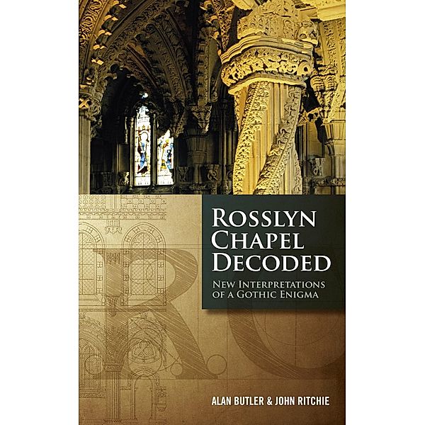 Rosslyn Chapel Decoded, Alan Butler, John Ritchie