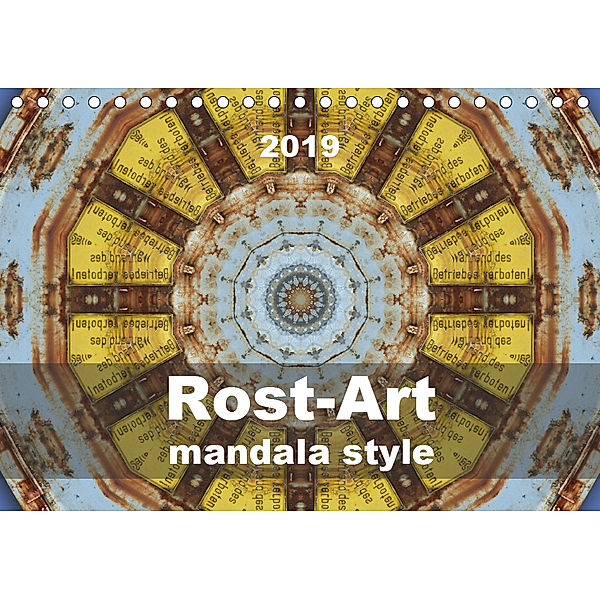 Rost-Art mandala style (Tischkalender 2019 DIN A5 quer), Barbara Hilmer-Schröer