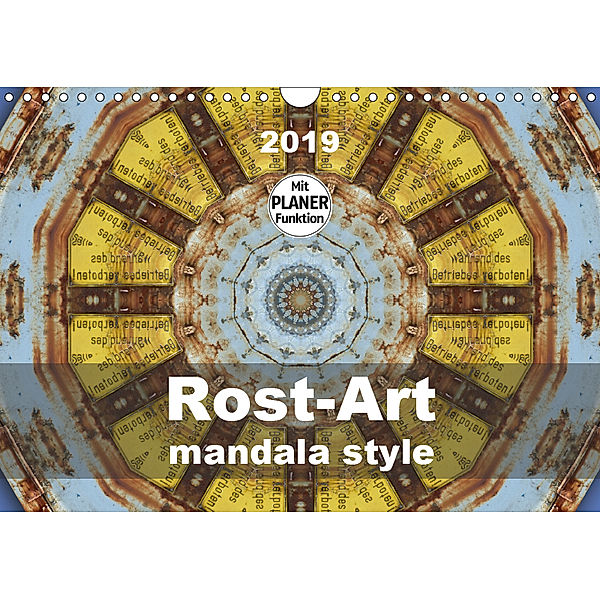 Rost-Art mandala style (Wandkalender 2019 DIN A4 quer), Barbara Hilmer-Schröer