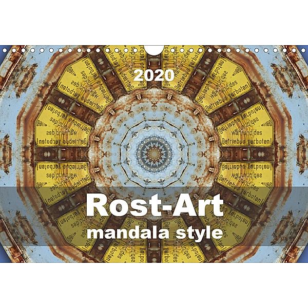 Rost-Art mandala style (Wandkalender 2020 DIN A4 quer), Barbara Hilmer-Schröer
