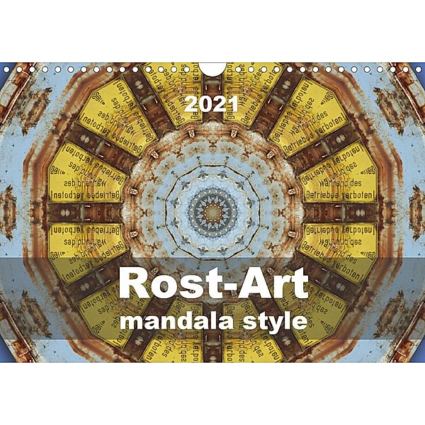 Rost-Art mandala style (Wandkalender 2021 DIN A4 quer), Barbara Hilmer-Schröer, Ralf Schröer