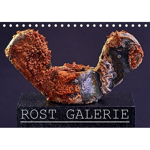 ROST GALERIE (Tischkalender 2019 DIN A5 quer), Ingo Laue