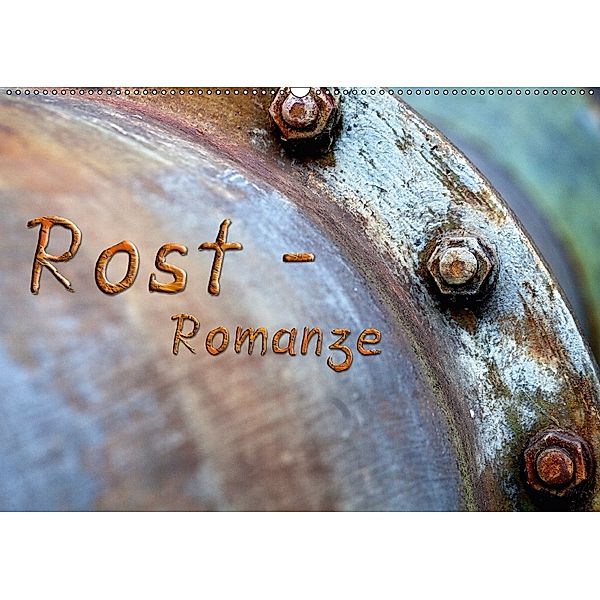 Rost - Romanze (Wandkalender 2018 DIN A2 quer), Heribert Adams