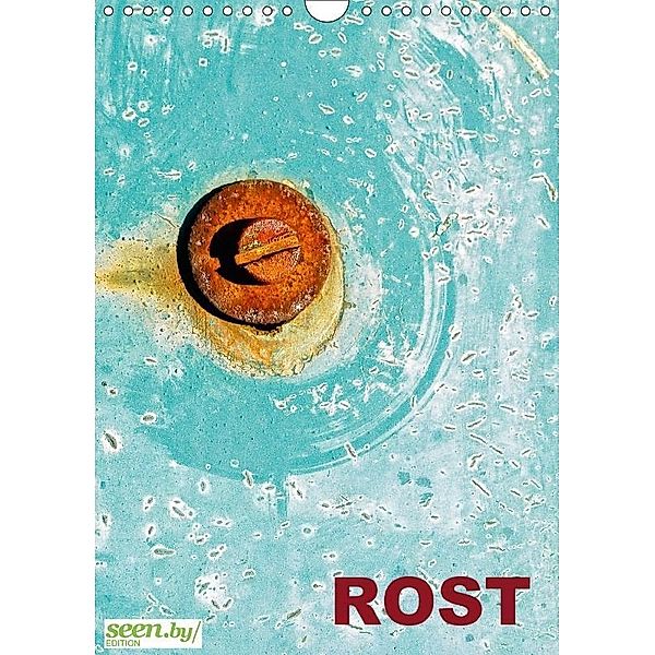 Rost (Wandkalender 2017 DIN A4 hoch), Herbert Labenski