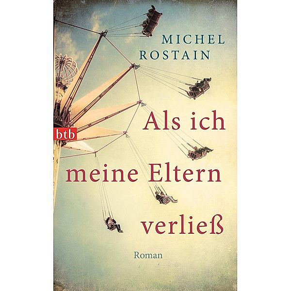 Rostain, M: Als ich meine Eltern verließ, Michel Rostain