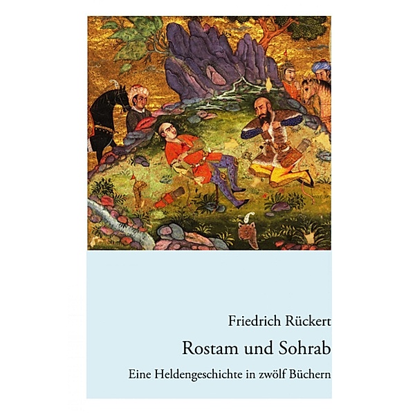 Rostam und Sohrab, Friedrich Rückert