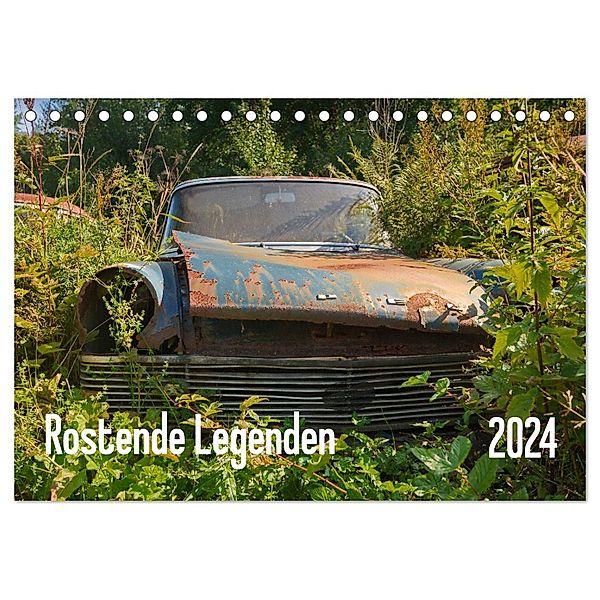 Rostende Legenden (Tischkalender 2024 DIN A5 quer), CALVENDO Monatskalender, Calvendo, Martin Bittner