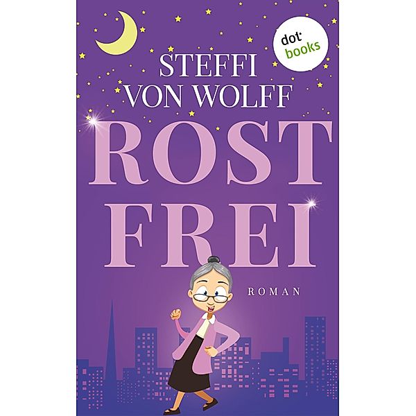 Rostfrei, Steffi von Wolff