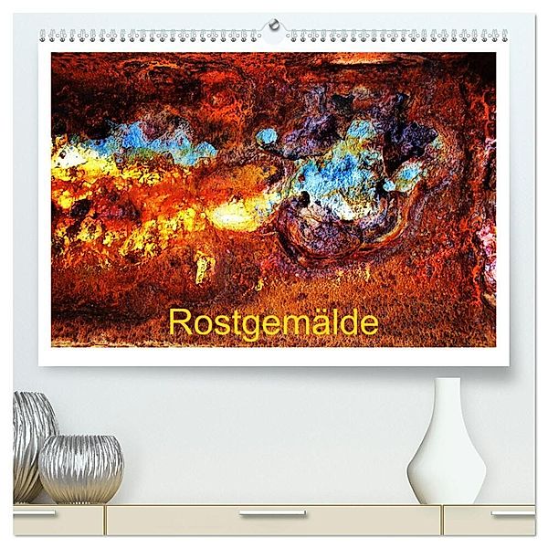 Rostgemälde (hochwertiger Premium Wandkalender 2024 DIN A2 quer), Kunstdruck in Hochglanz, Eva Ola Feix