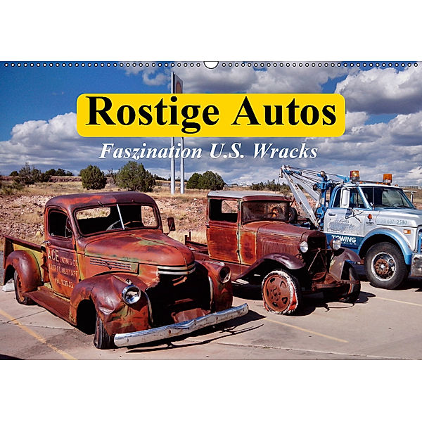 Rostige Autos. Faszination U.S. Wracks (Wandkalender 2019 DIN A2 quer), Elisabeth Stanzer