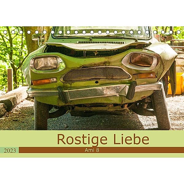 Rostige Liebe - Ami 8 (Tischkalender 2023 DIN A5 quer), Meike Bölts