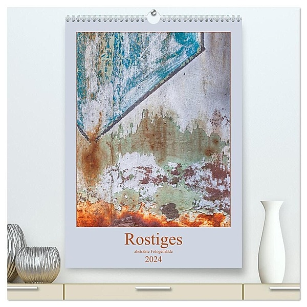 Rostiges (hochwertiger Premium Wandkalender 2024 DIN A2 hoch), Kunstdruck in Hochglanz, Monika Buch