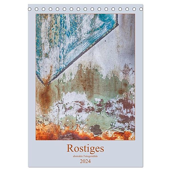 Rostiges (Tischkalender 2024 DIN A5 hoch), CALVENDO Monatskalender, Monika Buch