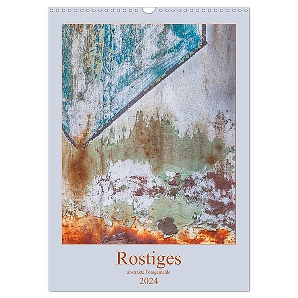 Rostiges (Wandkalender 2024 DIN A3 hoch), CALVENDO Monatskalender, Monika Buch