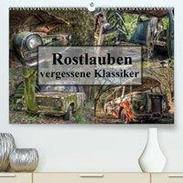 Rostlauben - vergessene Klassiker (Premium, hochwertiger DIN A2 Wandkalender 2020, Kunstdruck in Hochglanz), Carina Buchspies