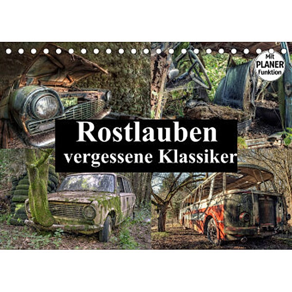 Rostlauben - vergessene Klassiker (Tischkalender 2022 DIN A5 quer), Carina Buchspies