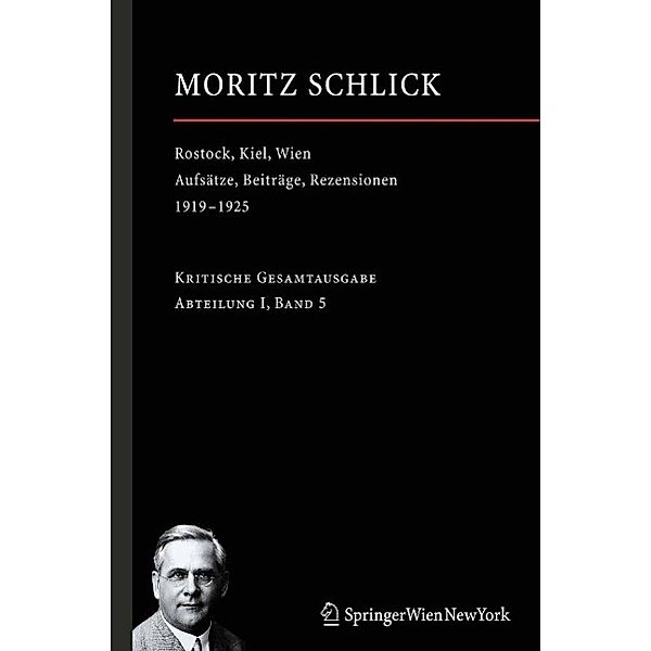 Rostock, Kiel, Wien / Moritz Schlick. Gesamtausgabe Bd.5, Moritz Schlick