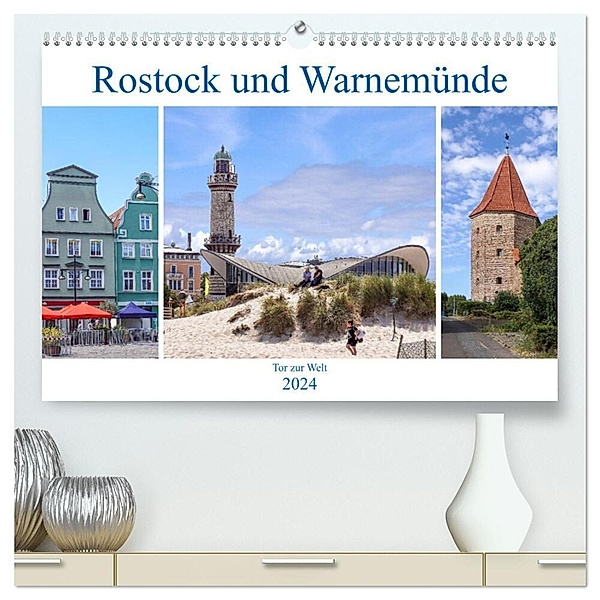Rostock und Warnemünde - Tor zur Welt (hochwertiger Premium Wandkalender 2024 DIN A2 quer), Kunstdruck in Hochglanz, Thomas Becker