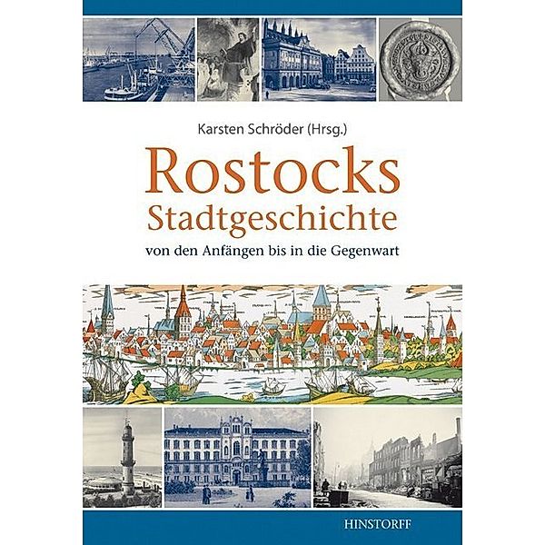 Rostocks Stadtgeschichte von den Anfängen bis in die Gegenwart