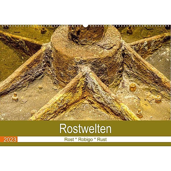 Rostwelten (Wandkalender 2023 DIN A2 quer), Uwe Golz