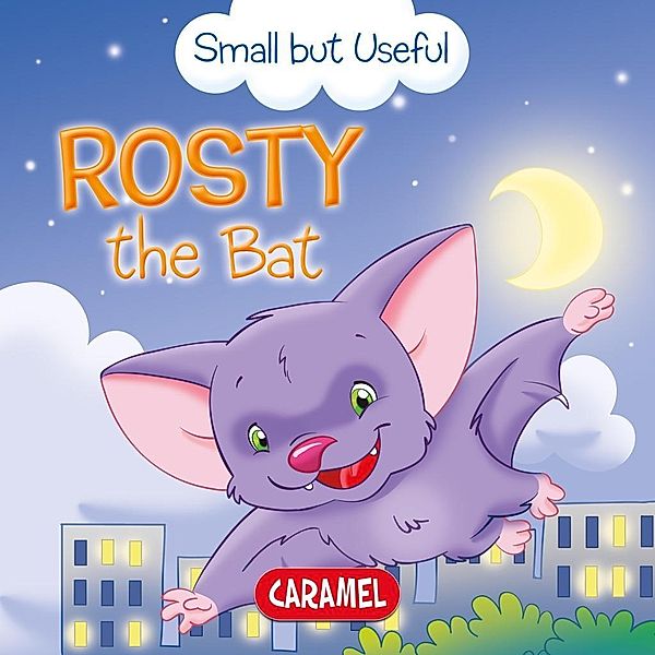 Rosty the Bat, Veronica Podesta, Monica Pierazzi Mitri, Small but Useful