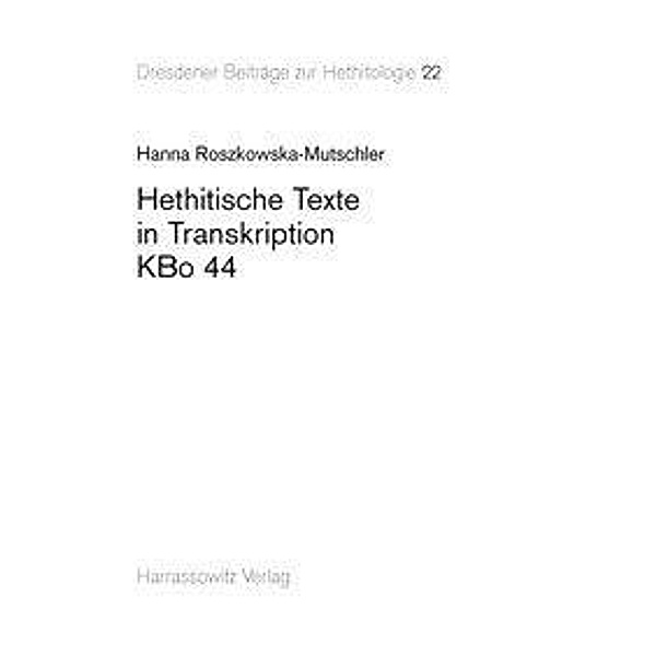 Roszkowska-Mutschler, H: Hethitische Texte in Transkription, Hanna Roszkowska-Mutschler