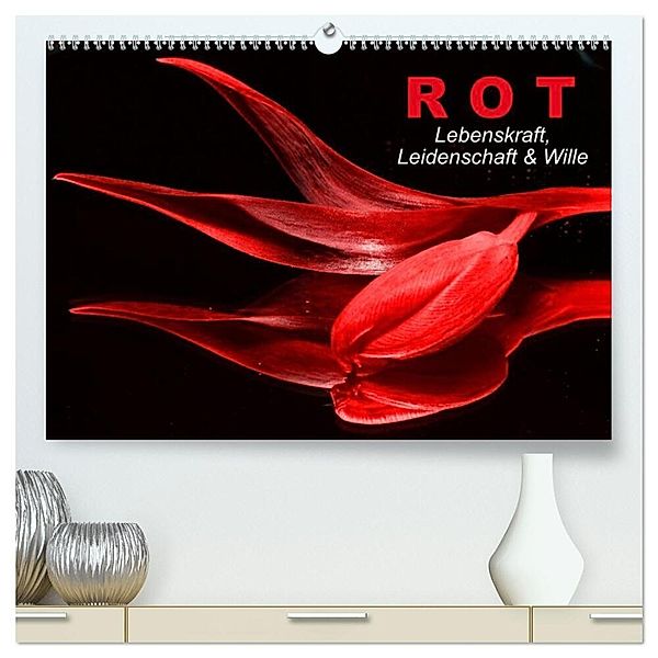 Rot - Lebenskraft, Leidenschaft & Wille (hochwertiger Premium Wandkalender 2025 DIN A2 quer), Kunstdruck in Hochglanz, Calvendo, Elisabeth Stanzer