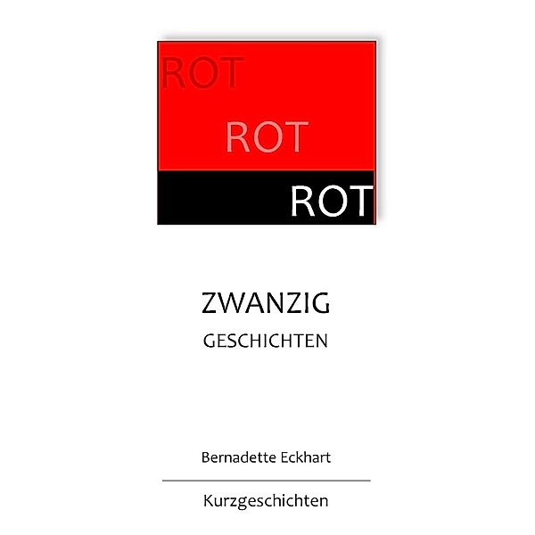 Rot, Rot, Rot, Bernadette Eckhart