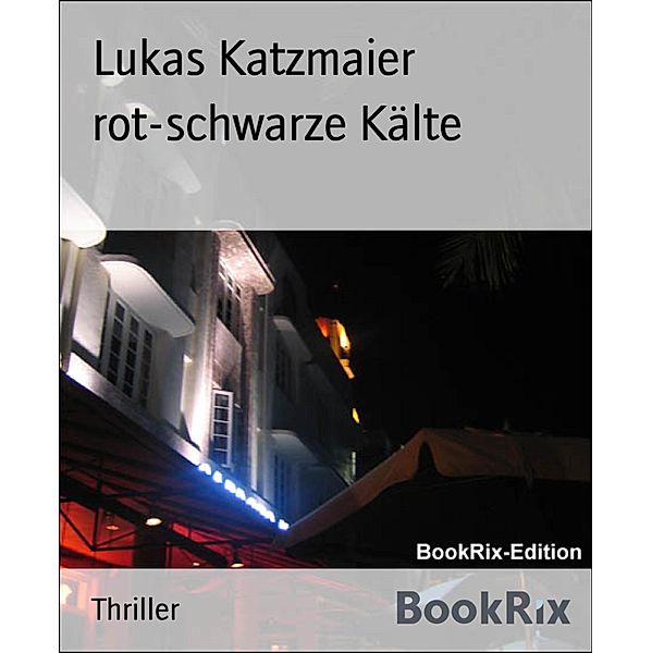 rot-schwarze Kälte, Lukas Katzmaier