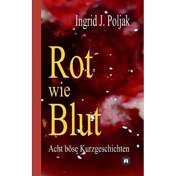 Rot wie Blut, Ingrid J. Poljak