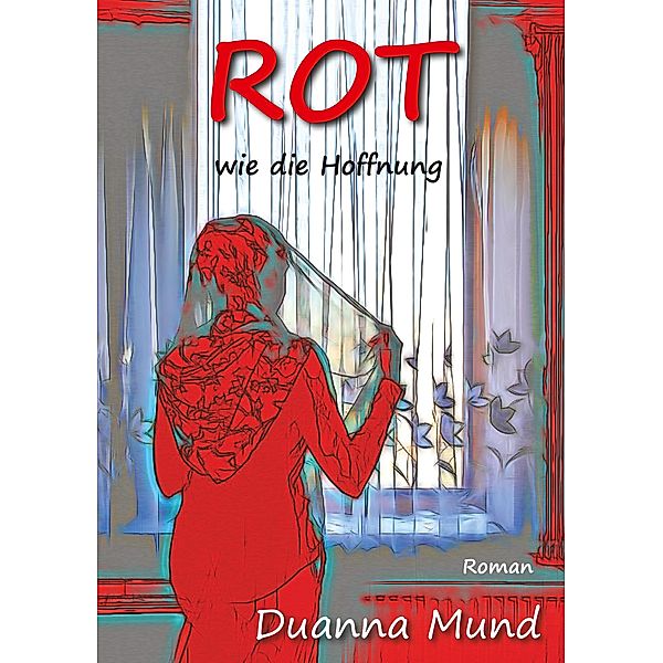 Rot wie die Hoffnung, Duanna Mund