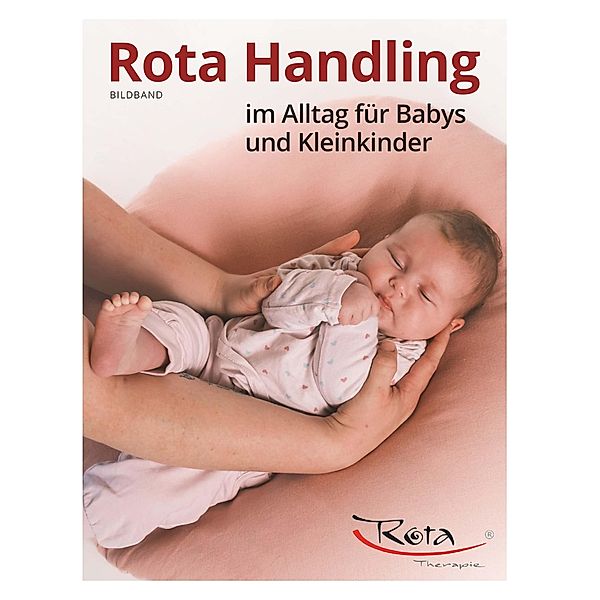 Rota Handling im Alltag für Babys und Kleinkinder, Michaela Roth