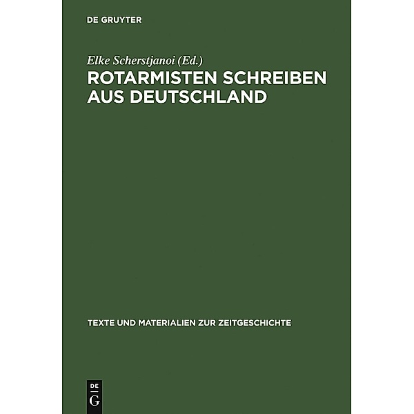 Rotarmisten schreiben aus Deutschland / Texte und Materialien zur Zeitgeschichte Bd.14