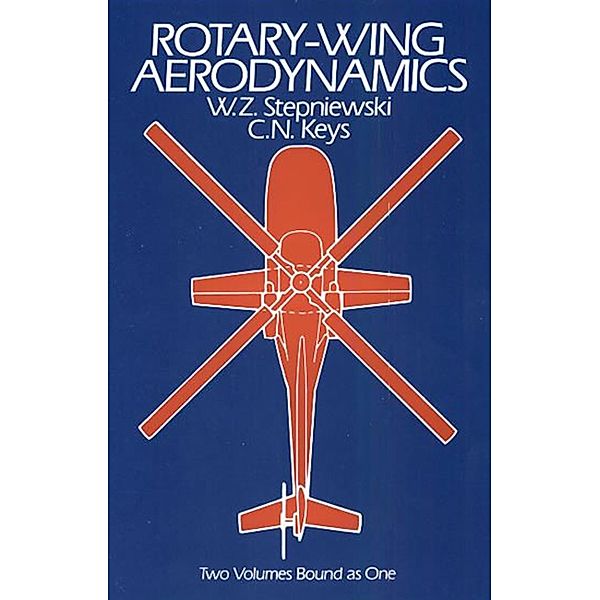 Rotary-Wing Aerodynamics / Dover Books on Aeronautical Engineering, W. Z. Stepniewski