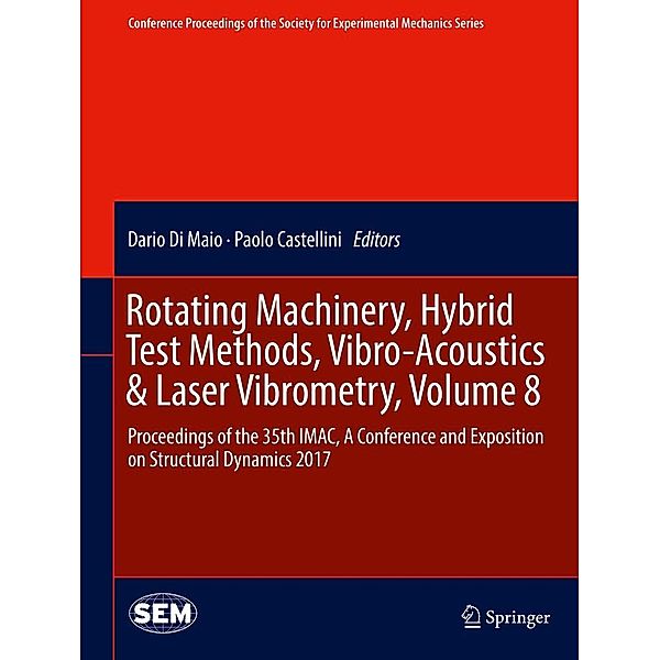 Rotating Machinery, Hybrid Test Methods, Vibro-Acoustics & Laser Vibrometry, Volume 8 / Conference Proceedings of the Society for Experimental Mechanics Series