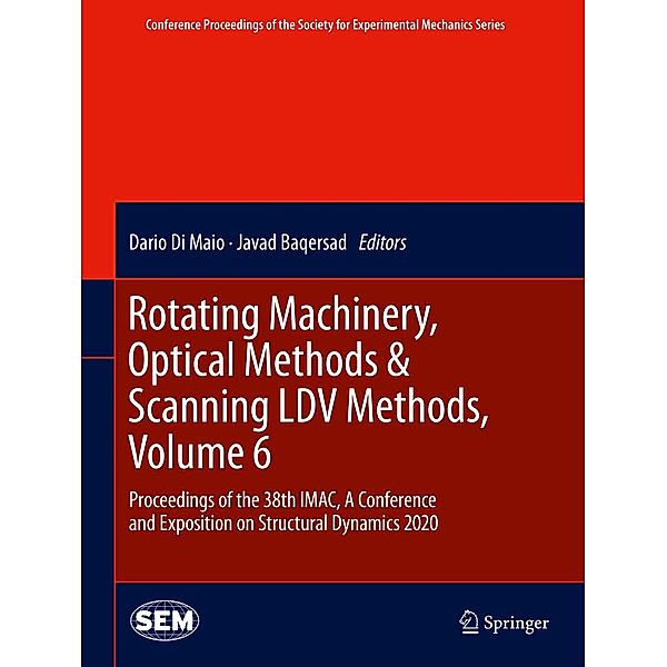 Rotating Machinery, Optical Methods & Scanning LDV Methods, Volume 6 / Conference Proceedings of the Society for Experimental Mechanics Series